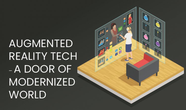 Augmented Reality Tech - A Door of Modernized World