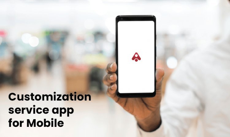 Customization Service App for Mobile