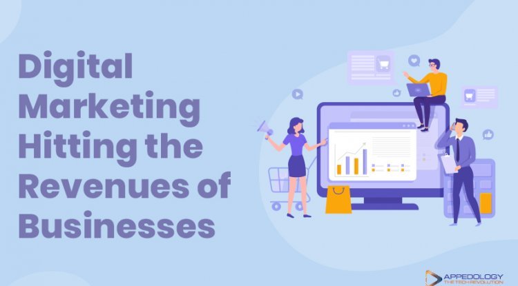 Digital Marketing Hitting the Revenues of Businesses