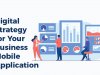 Digital Strategy for Your Business Mobile Application
