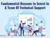 Fundamental Reasons to Invest In A Team Of Technical Support
