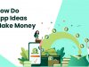 How Do App Ideas Make Money in 2020