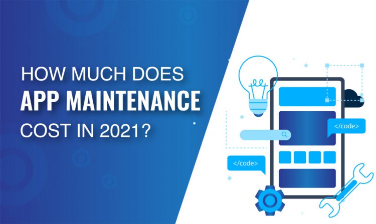 How Much Does App Maintenance Cost In 2021