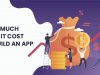 How much does it cost to build an app [Ultimate Guide]
