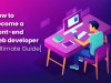 How to Become a Front End Web Developer Ultimate Guide