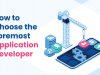 How to choose the foremost application developer
