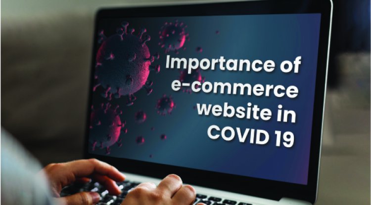 Importance of e-commerce website in COVID 19