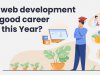 Is web development a good career in this Year?