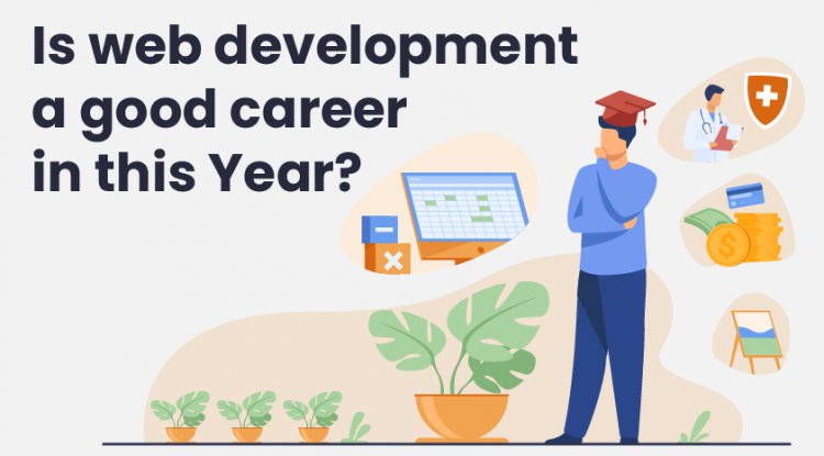 Is web development a good career in this Year?