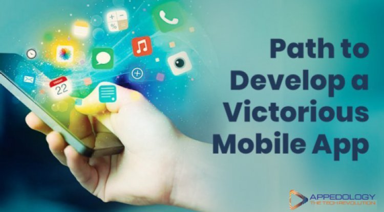 Path to Develop a Victorious Mobile App