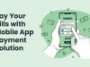 Pay Your Bills with Mobile App Payment Solution