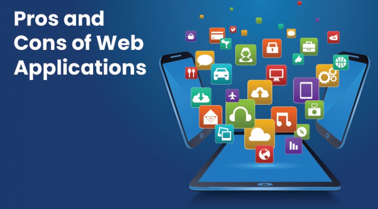 Pros and Cons of Web Applications
