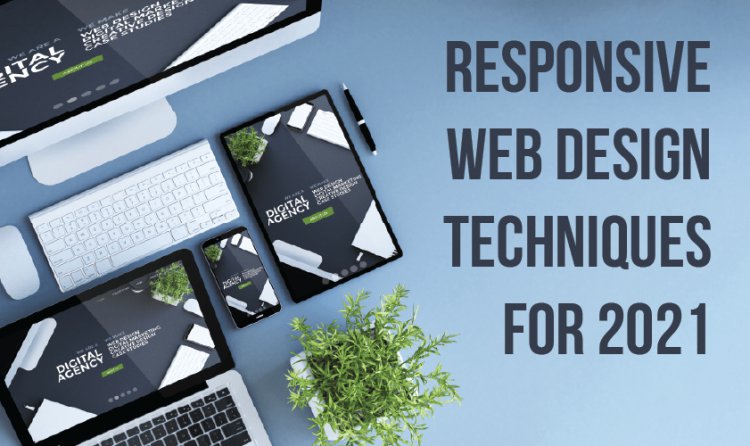 Responsive Web Design Techniques for 2021