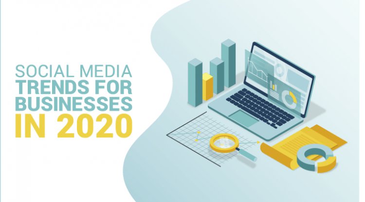 Social Media Trends For Businesses In 2020 [UPDATE]