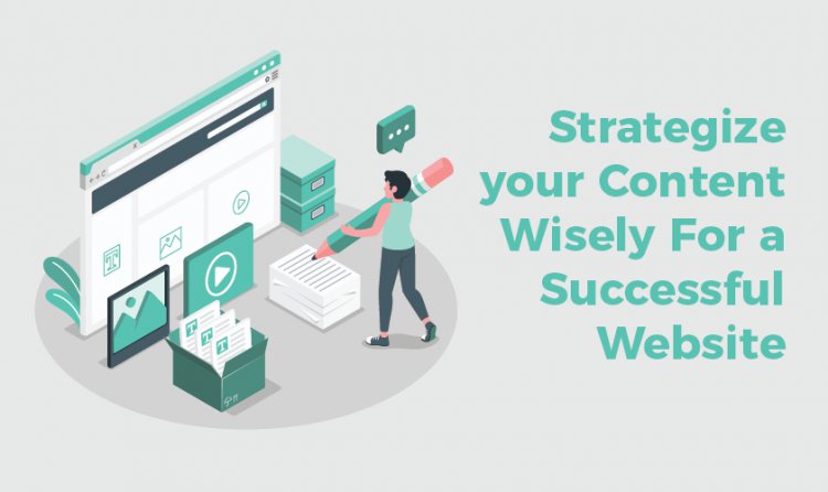 Strategize your Content Wisely For a Successful Website