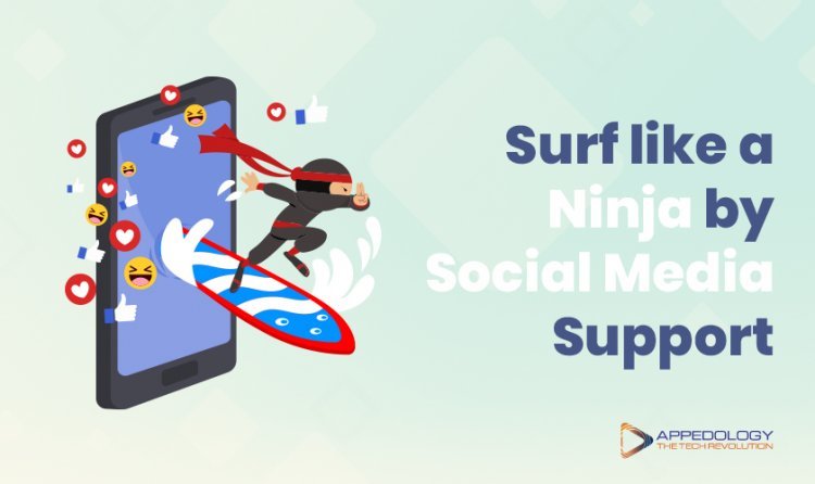 Surf like a Ninja by Social Media Support