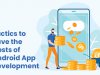 Tactics to Save the Costs of Android App Development