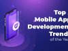Top 5 Mobile App Development Trends of the Year