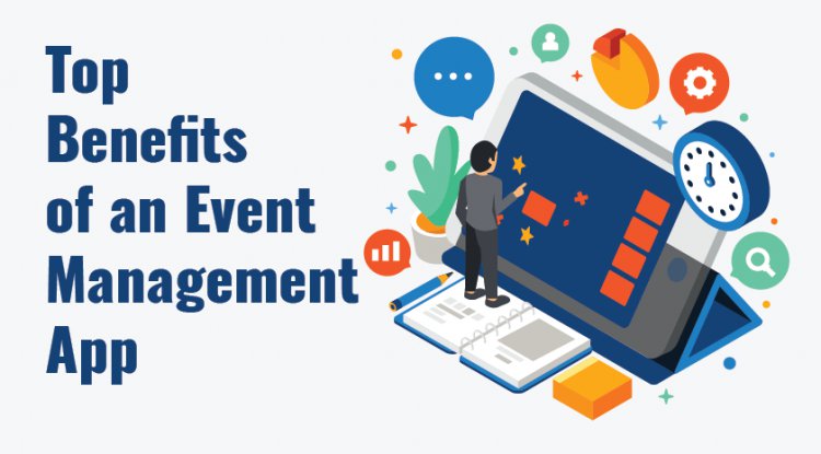Top Benefits of an Event Management App