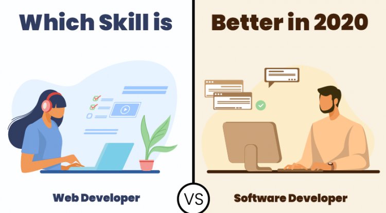 Web Developer vs Software Developer, Which Skill is better in 2020