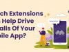 Which Extensions Can Help Drive Installs Of Your Mobile App?