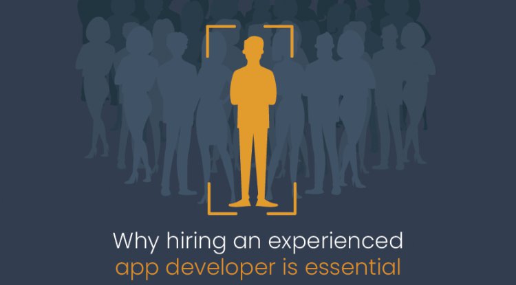Why hiring an experienced app developer is essential