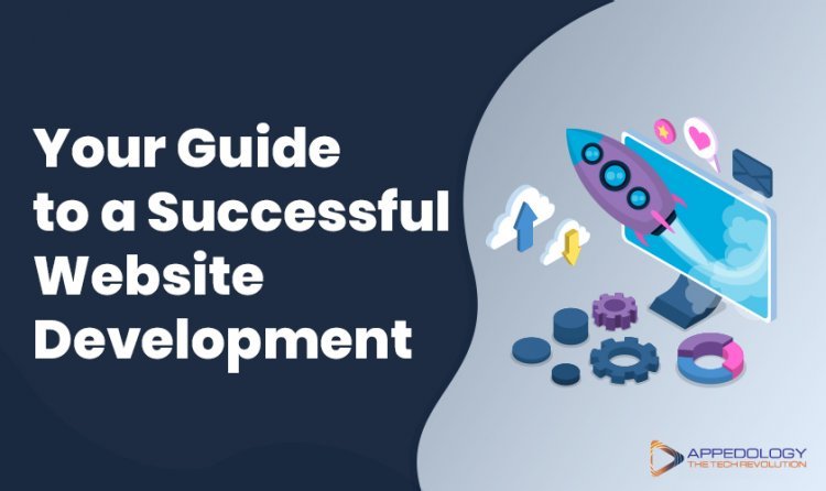 Your Guide to a Successful Website Development