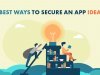 Best Ways To Secure an App Idea