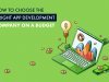 How to Choose the Right App Development Company on a Budget