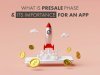 What Pre-Sales Is And What Is Its Importance For an App?