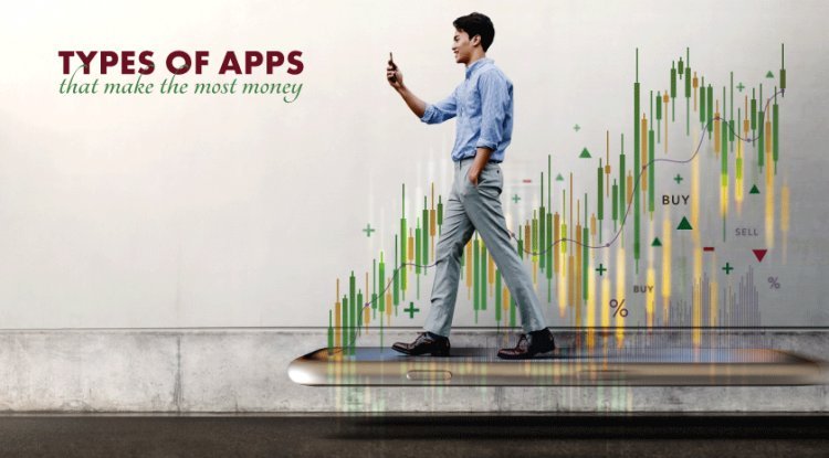 Types Of Apps That Make The Most Money