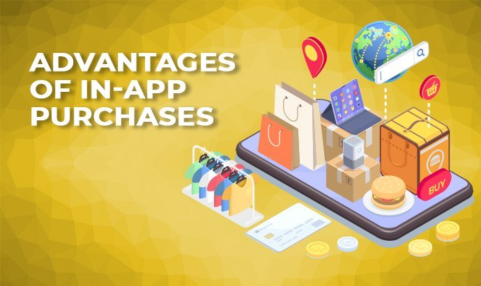 Advantages Of In-App Purchases