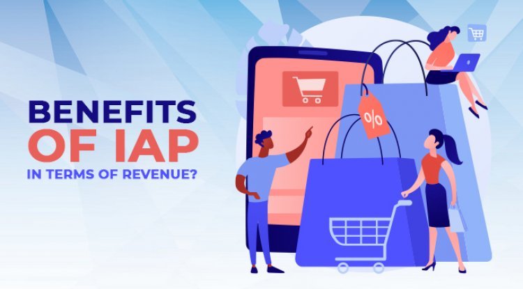 Benefits Of IAP In Terms Of Revenue?