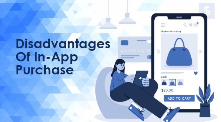 Disadvantages Of In-App Purchase