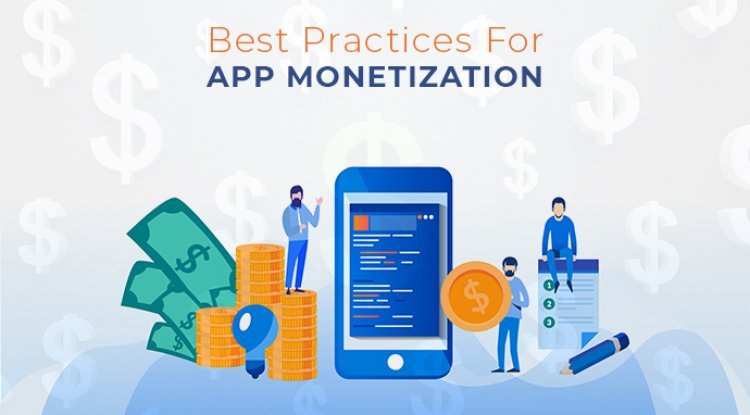 Best Practices For App Monetization