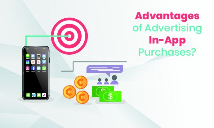 Advantages of Advertising In-App Purchases