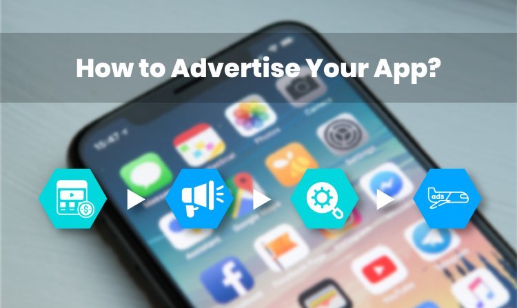 How to Advertise Your App?